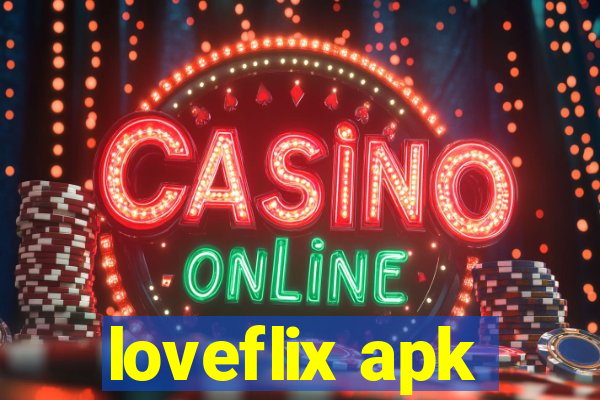 loveflix apk